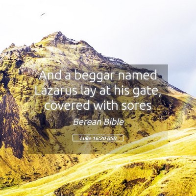 Picture 05 - Luke 16:20 BSB - And a beggar named Lazarus lay at his gate, - Bible Verse Picture