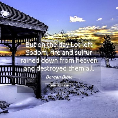 Picture 05 - Luke 17:29 BSB - But on the day Lot left Sodom, fire and sulfur - Bible Verse Picture