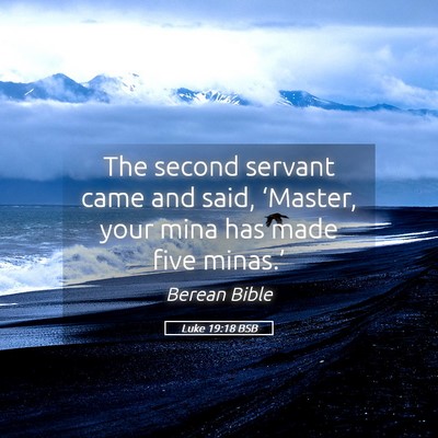 Picture 05 - Luke 19:18 BSB - The second servant came and said, ‘Master, your - Bible Verse Picture