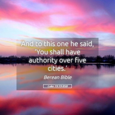 Picture 05 - Luke 19:19 BSB - And to this one he said, ‘You shall have - Bible Verse Picture