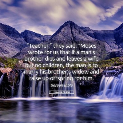 Picture 05 - Luke 20:28 BSB - “Teacher,” they said, “Moses wrote for us - Bible Verse Picture