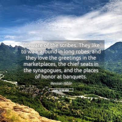 Picture 05 - Luke 20:46 BSB - “Beware of the scribes. They like to walk - Bible Verse Picture