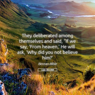 Picture 05 - Luke 20:5 BSB - They deliberated among themselves and said, “If - Bible Verse Picture