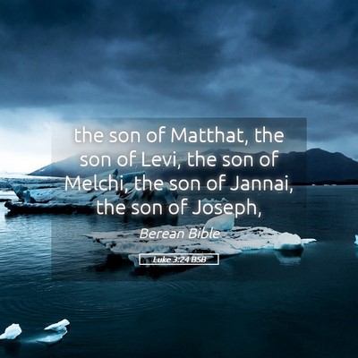 Picture 05 - Luke 3:24 BSB - the son of Matthat, the son of Levi, the son of - Bible Verse Picture