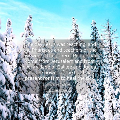 Picture 05 - Luke 5:17 BSB - One day Jesus was teaching, and the Pharisees and - Bible Verse Picture