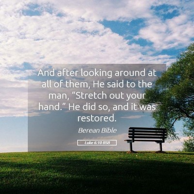 Picture 05 - Luke 6:10 BSB - And after looking around at all of them, He said - Bible Verse Picture