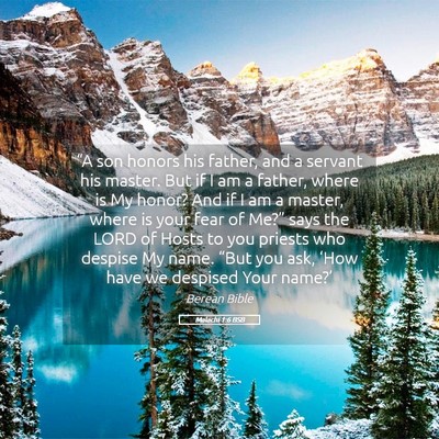 Picture 05 - Malachi 1:6 BSB - “A son honors his father, and a servant his - Bible Verse Picture