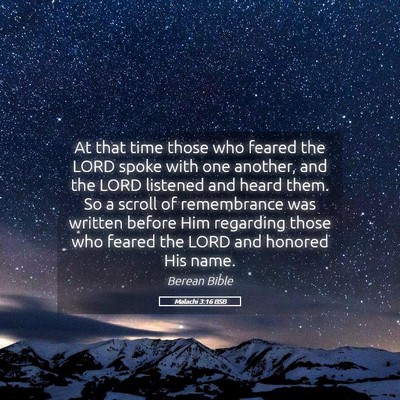 Picture 05 - Malachi 3:16 BSB - At that time those who feared the LORD spoke with - Bible Verse Picture