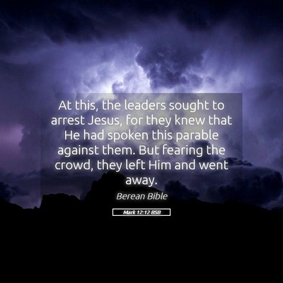 Picture 05 - Mark 12:12 BSB - At this, the leaders sought to arrest Jesus, for - Bible Verse Picture