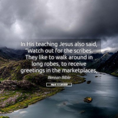 Picture 05 - Mark 12:38 BSB - In His teaching Jesus also said, “Watch out for - Bible Verse Picture