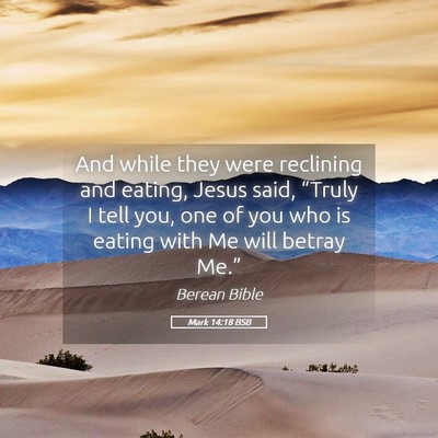 Picture 05 - Mark 14:18 BSB - And while they were reclining and eating, Jesus - Bible Verse Picture