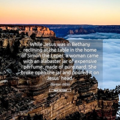 Picture 05 - Mark 14:3 BSB - While Jesus was in Bethany reclining at the table - Bible Verse Picture