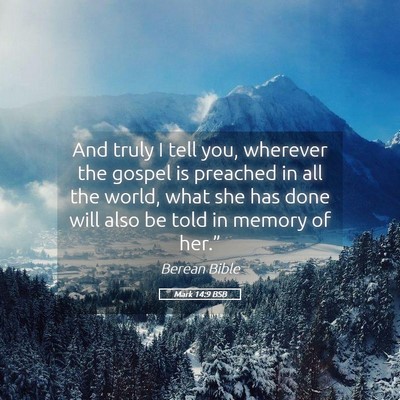 Picture 05 - Mark 14:9 BSB - And truly I tell you, wherever the gospel is - Bible Verse Picture