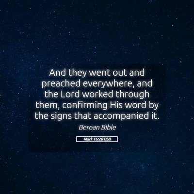 Picture 05 - Mark 16:20 BSB - And they went out and preached everywhere, and - Bible Verse Picture