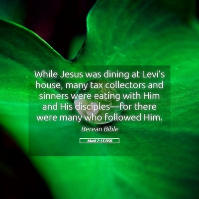 Picture 05 - Mark 2:15 BSB - While Jesus was dining at Levi’s house, many - Bible Verse Picture