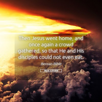 Picture 05 - Mark 3:20 BSB - Then Jesus went home, and once again a crowd - Bible Verse Picture