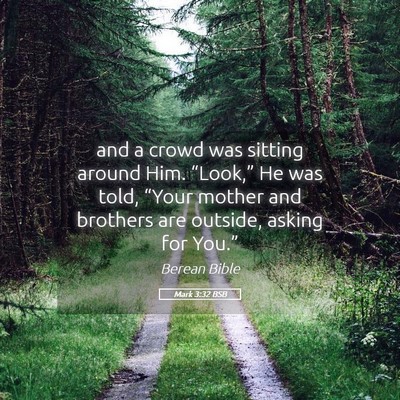 Picture 05 - Mark 3:32 BSB - and a crowd was sitting around Him. “Look,” - Bible Verse Picture