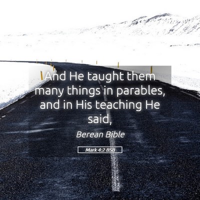 Picture 05 - Mark 4:2 BSB - And He taught them many things in parables, and - Bible Verse Picture