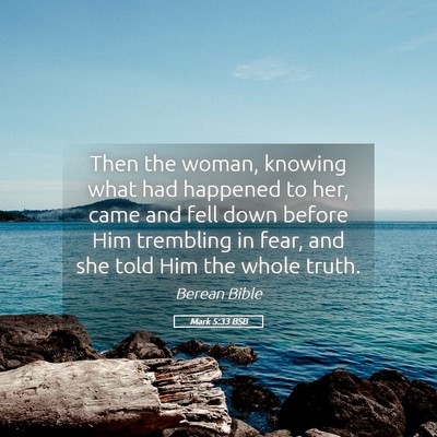 Picture 05 - Mark 5:33 BSB - Then the woman, knowing what had happened to her, - Bible Verse Picture
