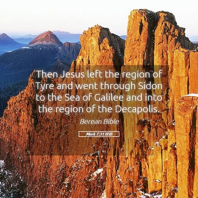 Picture 05 - Mark 7:31 BSB - Then Jesus left the region of Tyre and went - Bible Verse Picture