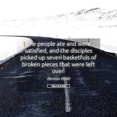 Picture 05 - Mark 8:8 BSB - The people ate and were satisfied, and the - Bible Verse Picture