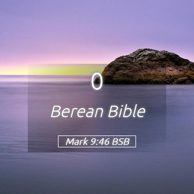 Picture 05 - Mark 9:46 BSB -  - Bible Verse Picture