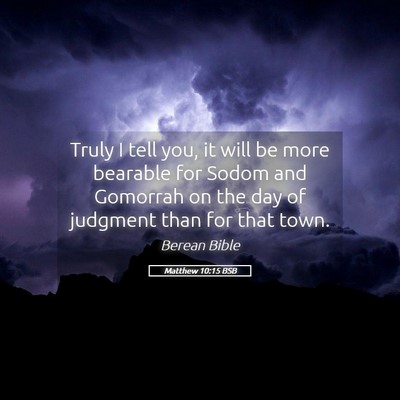 Picture 05 - Matthew 10:15 BSB - Truly I tell you, it will be more bearable for - Bible Verse Picture