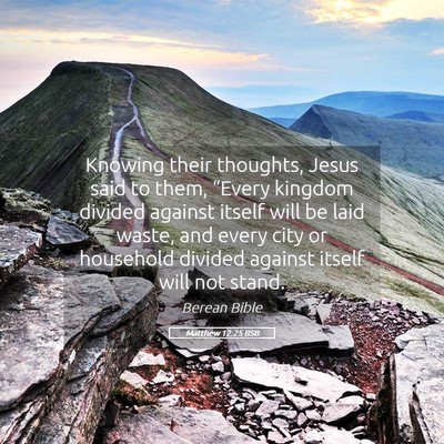Picture 05 - Matthew 12:25 BSB - Knowing their thoughts, Jesus said to them, - Bible Verse Picture
