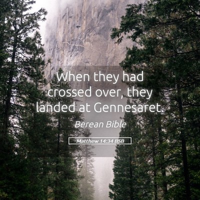 Picture 05 - Matthew 14:34 BSB - When they had crossed over, they landed at - Bible Verse Picture