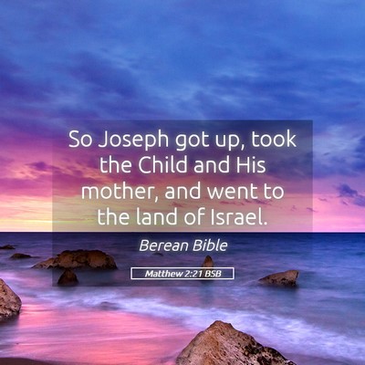 Picture 05 - Matthew 2:21 BSB - So Joseph got up, took the Child and His mother, - Bible Verse Picture