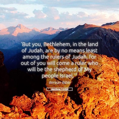 Picture 05 - Matthew 2:6 BSB - ‘But you, Bethlehem, in the land of Judah, are - Bible Verse Picture