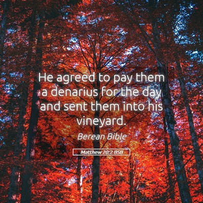 Picture 05 - Matthew 20:2 BSB - He agreed to pay them a denarius for the day and - Bible Verse Picture