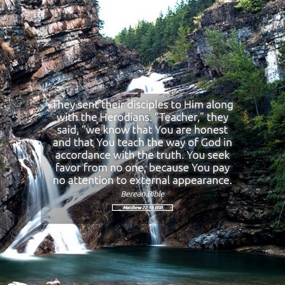 Picture 05 - Matthew 22:16 BSB - They sent their disciples to Him along with the - Bible Verse Picture