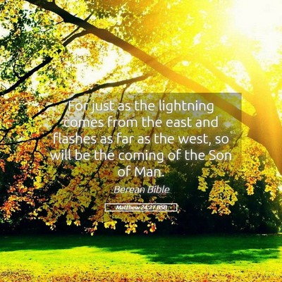 Picture 05 - Matthew 24:27 BSB - For just as the lightning comes from the east and - Bible Verse Picture