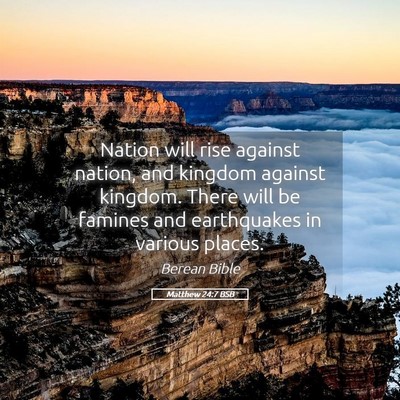 Picture 05 - Matthew 24:7 BSB - Nation will rise against nation, and kingdom - Bible Verse Picture