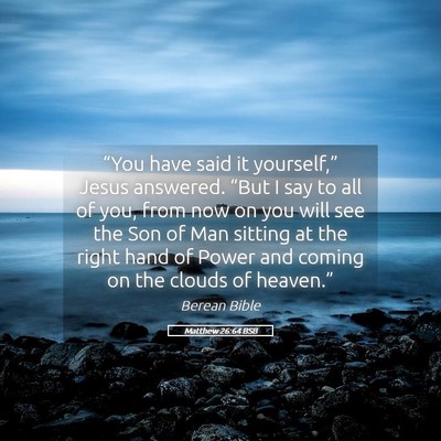 Picture 05 - Matthew 26:64 BSB - “You have said it yourself,” Jesus answered. - Bible Verse Picture