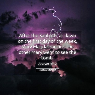 Picture 05 - Matthew 28:1 BSB - After the Sabbath, at dawn on the first day of - Bible Verse Picture
