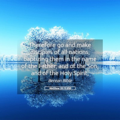 Picture 05 - Matthew 28:19 BSB - Therefore go and make disciples of all nations, - Bible Verse Picture