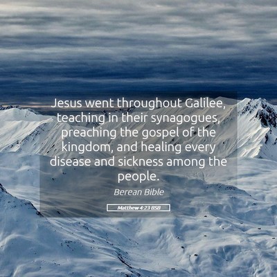 Picture 05 - Matthew 4:23 BSB - Jesus went throughout Galilee, teaching in their - Bible Verse Picture