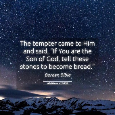Picture 05 - Matthew 4:3 BSB - The tempter came to Him and said, “If You are - Bible Verse Picture