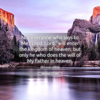 Picture 05 - Matthew 7:21 BSB - Not everyone who says to Me, ‘Lord, Lord,’ - Bible Verse Picture
