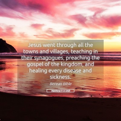 Picture 05 - Matthew 9:35 BSB - Jesus went through all the towns and villages, - Bible Verse Picture