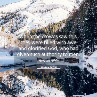 Picture 05 - Matthew 9:8 BSB - When the crowds saw this, they were filled with - Bible Verse Picture