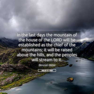 Picture 05 - Micah 4:1 BSB - In the last days the mountain of the house of the - Bible Verse Picture