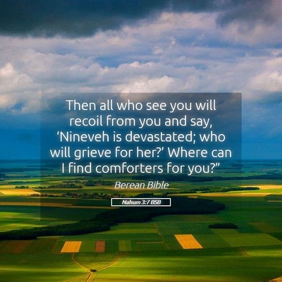 Picture 05 - Nahum 3:7 BSB - Then all who see you will recoil from you and - Bible Verse Picture