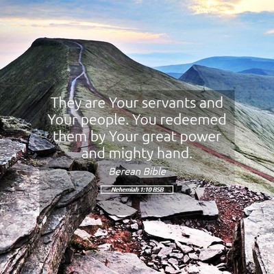 Picture 05 - Nehemiah 1:10 BSB - They are Your servants and Your people. You - Bible Verse Picture