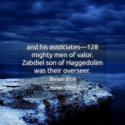 Picture 05 - Nehemiah 11:14 BSB - and his associates—128 mighty men of valor. - Bible Verse Picture