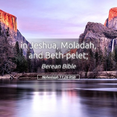 Picture 05 - Nehemiah 11:26 BSB - in Jeshua, Moladah, and - Bible Verse Picture
