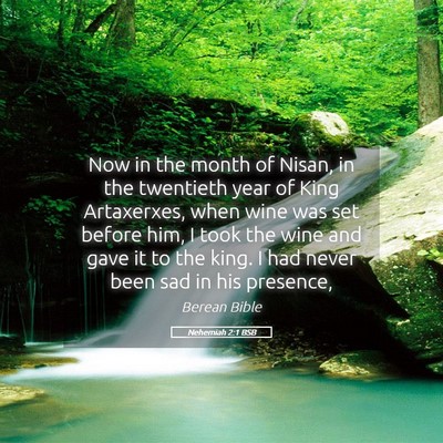 Picture 05 - Nehemiah 2:1 BSB - Now in the month of Nisan, in the twentieth year - Bible Verse Picture