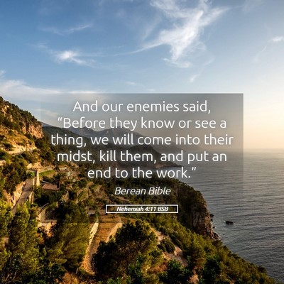 Picture 05 - Nehemiah 4:11 BSB - And our enemies said, “Before they know or see - Bible Verse Picture